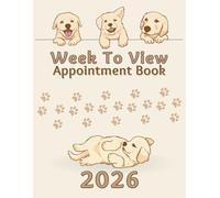 Week To View Appointment Book 2026: Daily Dated Planner from 7AM to 8.45PM with 15-Minute Slots for Dog Grooming, Pet Walker Business Owner, 52 Weeks (12 Month).