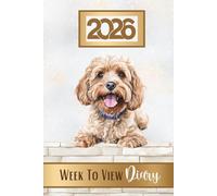Week To View Diary 2026: Apricot Beige Cockapoo Weekly & Monthly Planner & Organiser, Pawsome For Cocker Spaniel Poodle Cross Breed Cockerpoo Dog Lovers & Pet Owners