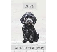 Week To View Diary 2026: Black Cockapoo, Cocker Spaniel Poodle Crossbreed, Weekly & Monthly Planner & Organiser, Pawsome For Dog Lovers & Pet Owners