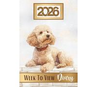 Week To View Diary 2026: Cute White Poodle Weekly Organiser, To Do List & Month Planner, Pawsome For Dog Lovers & Pet Owners