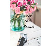 Week Work Planner: One Week, One Step Closer