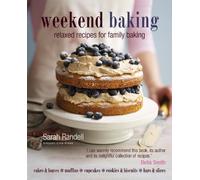 Weekend Baking: Relaxed Recipes for Family Baking