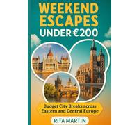 WEEKEND ESCAPES UNDER €200: Budget City Breaks Across Eastern and Central Europe