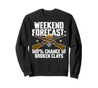 Weekend Forecast 100% Chance Of Broken Clays Sweatshirt