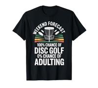 Weekend Forecast 100% Chance of Disc Golf T-Shirt