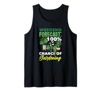 Weekend Forecast 100% Chance of Gardening Funny Gardening Tank Top