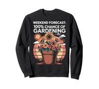 Weekend Forecast 100% Chance Of Gardening Retro Funny Sweatshirt