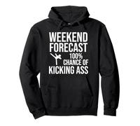 Weekend Forecast - 100% Chance of Kicking Ass Pullover Hoodie