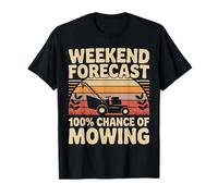 Weekend Forecast 100% Chance of Lawn Mowing Funny T-Shirt