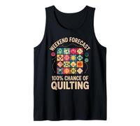 Weekend Forecast 100% Chance Of Quilting Funny Quilt Tank Top