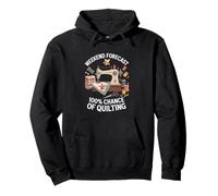 Weekend Forecast 100% Chance Of Quilting Funny Quilter Pullover Hoodie