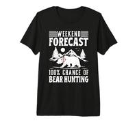 Weekend Forecast 100% of Outdoors Adventure Bear Hunting Premium T-Shirt