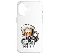 Weekend Forecast 100 Percent Chance Of Beer Case for iPhone 16