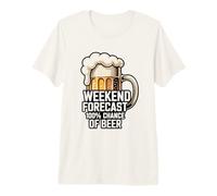 Weekend Forecast 100 Percent Chance of Beer Premium T-Shirt