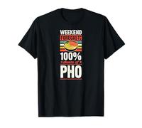 Weekend Forecast 100 Percent Chance Of Pho T-Shirt