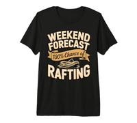 Weekend Forecast 100 Percent Chance of Rafting Fun Premium T-Shirt