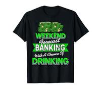 Weekend Forecast Banking Drinking Humor T-Shirt