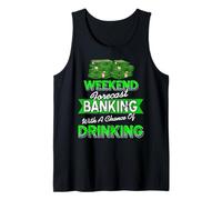 Weekend Forecast Banking Drinking Humor Tank Top