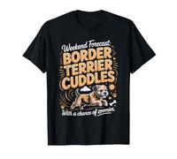 Weekend Forecast Border Terrier Cuddles and Zoomies T-Shirt