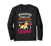 Weekend Forecast Dog Walking with A Chance of Wine Funny Long Sleeve T-Shirt