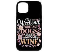 Weekend Forecast Dogs With A Chance Of Wine Night Case for iPhone 13
