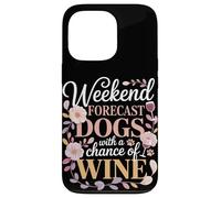 Weekend Forecast Dogs With A Chance Of Wine Night Case for iPhone 13 Pro