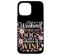 Weekend Forecast Dogs With A Chance Of Wine Night Case for iPhone 13 Pro Max