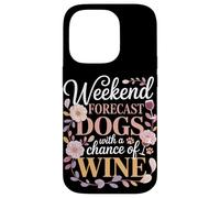 Weekend Forecast Dogs With A Chance Of Wine Night Case for iPhone 14 Pro
