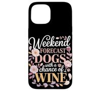 Weekend Forecast Dogs With A Chance Of Wine Night Case for iPhone 15