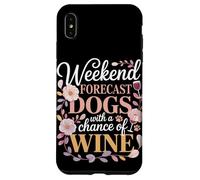 Weekend Forecast Dogs With A Chance Of Wine Night Case for iPhone XS Max