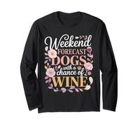 Weekend Forecast Dogs with A Chance of Wine Night Long Sleeve T-Shirt