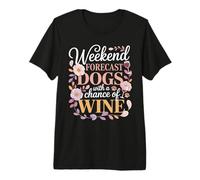 Weekend Forecast Dogs with A Chance of Wine Night Premium T-Shirt