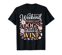 Weekend Forecast Dogs with A Chance of Wine Night T-Shirt