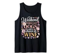 Weekend Forecast Dogs with A Chance of Wine Night Tank Top