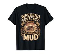 Weekend Forecast Farming with a Chance of Mud Farmer T-Shirt