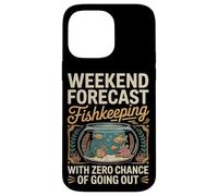 Weekend Forecast Fishkeeping Zero Chance Going Out Case for iPhone 14 Pro Max