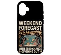 Weekend Forecast Fishkeeping Zero Chance Going Out Case for iPhone 16