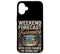 Weekend Forecast Fishkeeping Zero Chance Going Out Case for iPhone 16 Plus