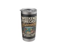 Weekend Forecast Fishkeeping Zero Chance Going Out Stainless Steel Insulated Tumbler