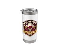 Weekend Forecast Funny Wine Lover Drinker Joke Quote Saying Stainless Steel Insulated Tumbler