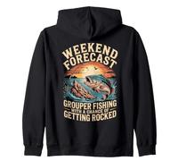 Weekend Forecast Grouper Fishing Getting Rocked Angler Zip Hoodie