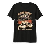 Weekend Forecast Hog Hunting with A Chance of Drinking Premium T-Shirt