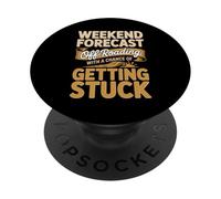 Weekend Forecast Off-Roading With A Chance Of Getting Stuck PopSockets Adhesive PopGrip