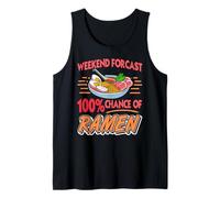 Weekend Forecast Ramen Humor Bowl of Noodles Fun Tank Top