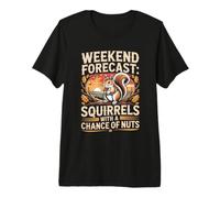 Weekend Forecast Squirrels with a Chance of Nuts Wildlife Premium T-Shirt