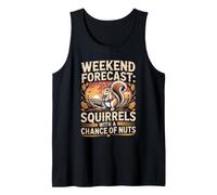 Weekend Forecast Squirrels with a Chance of Nuts Wildlife Tank Top