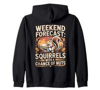Weekend Forecast Squirrels with a Chance of Nuts Wildlife Zip Hoodie
