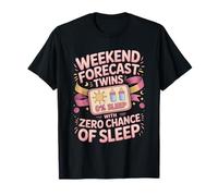 Weekend Forecast Twins with Zero Chance of Sleep T-Shirt
