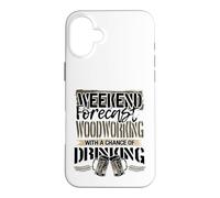 Weekend Forecast Woodworking Chance of Drinking Woodworker Case for iPhone 16 Plus