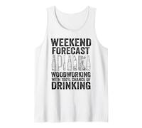 Weekend Forecast Woodworking with 100% Chance of Drinking Tank Top